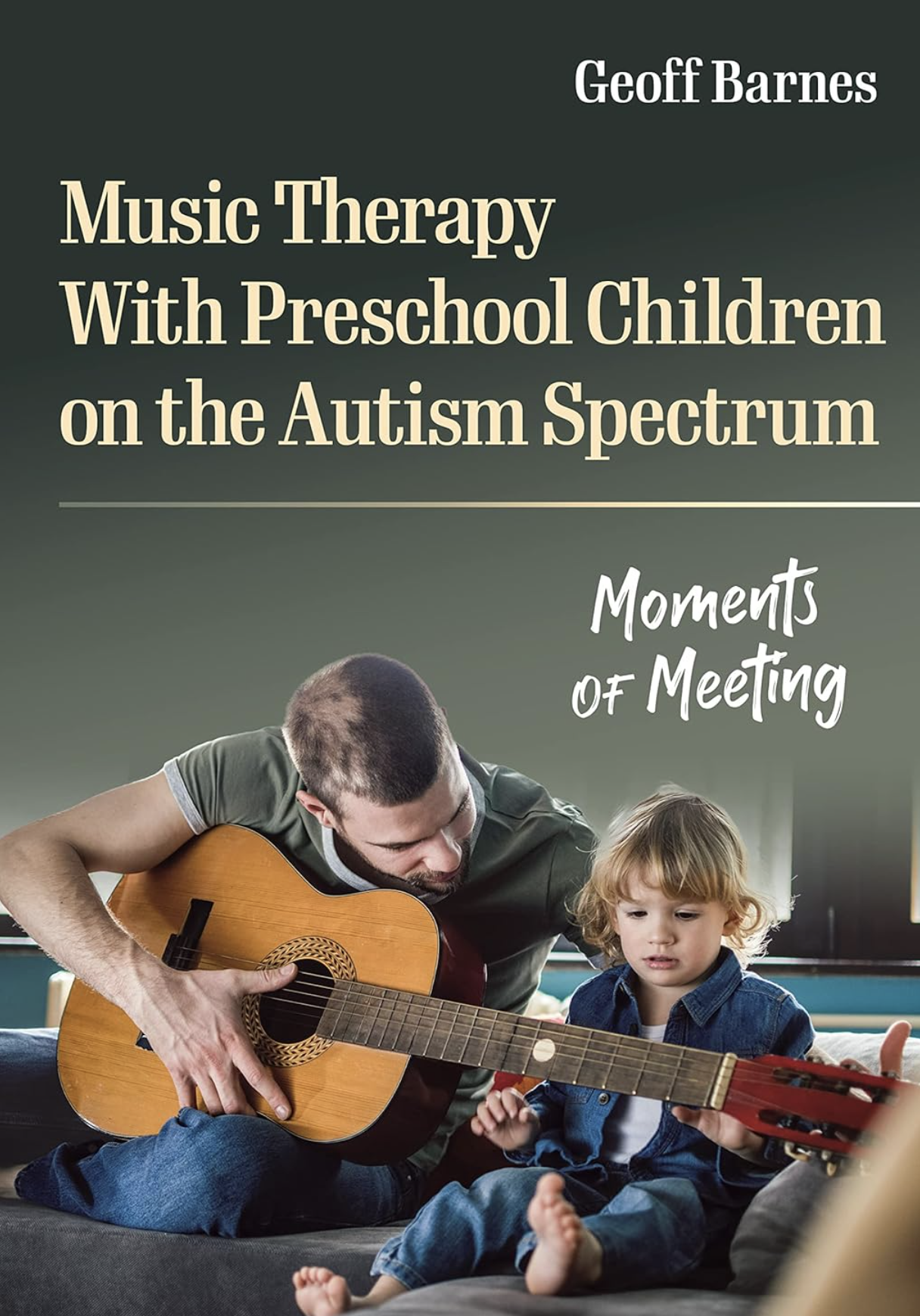 Music Therapy with Preschool Children on the Autism Spectrum- Moments of Meeting
